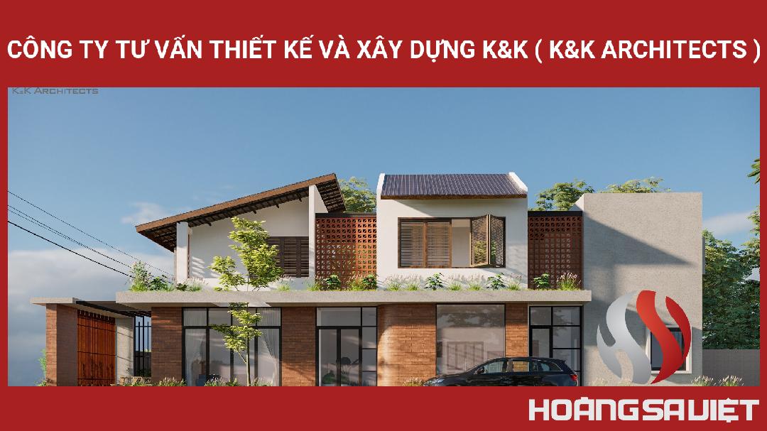 Công Ty Tư Vấn Thiết Kế Và Xây Dựng K&K ( K&K Architects ) Công Ty Tư Vấn Thiết Kế Và Xây Dựng K&K ( K&K Architects )