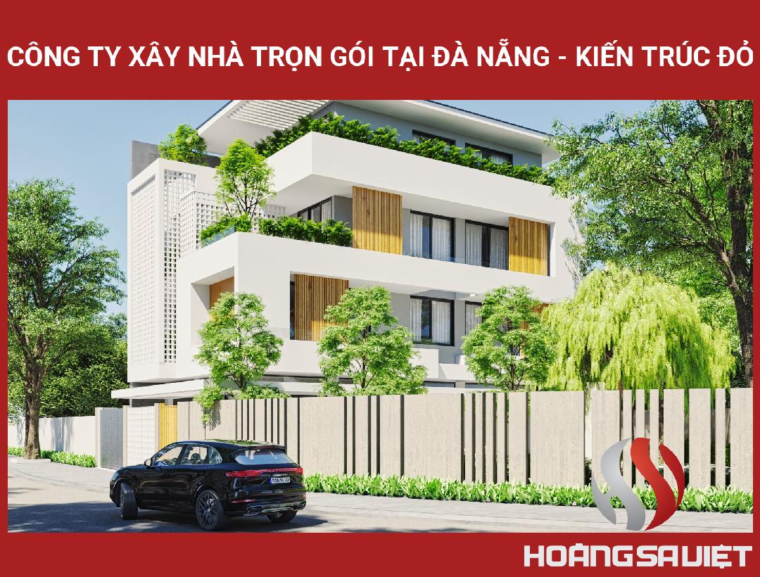 Công Ty Xây Nhà Trọn Gói Tại Đà Nẵng - Kiến Trúc Đỏ Công Ty Xây Nhà Trọn Gói Tại Đà Nẵng - Kiến Trúc Đỏ