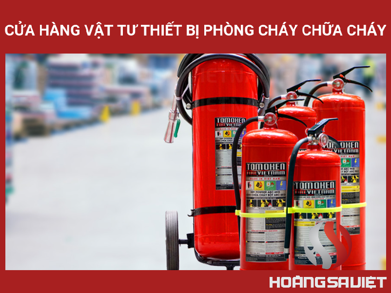 Cửa Hàng Vật Tư Thiết Bị Phòng Cháy Chữa Cháy Cửa Hàng Vật Tư Thiết Bị Phòng Cháy Chữa Cháy