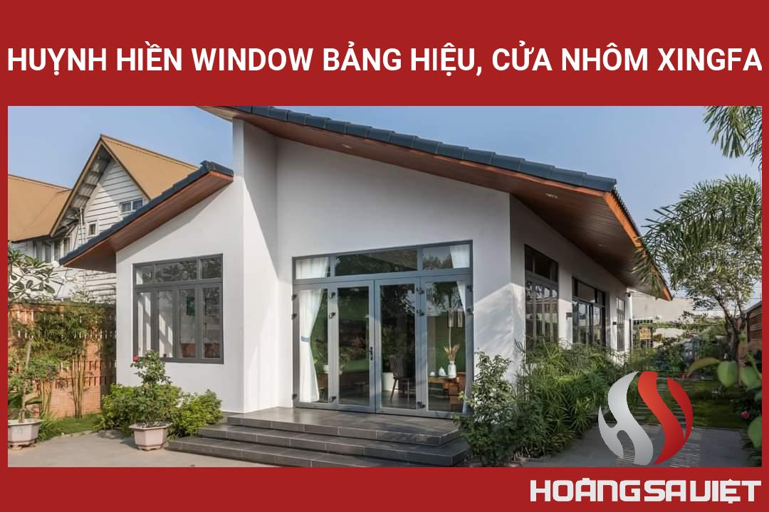 Huỵnh Hiền Window Bảng Hiệu, Cửa Nhôm Xingfa Huỵnh Hiền Window Bảng Hiệu, Cửa Nhôm Xingfa