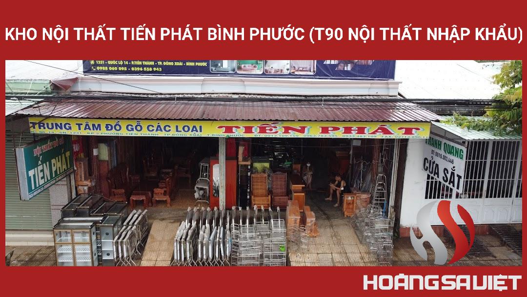 Kho Nội Thất TIẾN PHÁT Bình Phước (T90 Nội Thất Nhập Khẩu) Kho Nội Thất TIẾN PHÁT Bình Phước (T90 Nội Thất Nhập Khẩu)