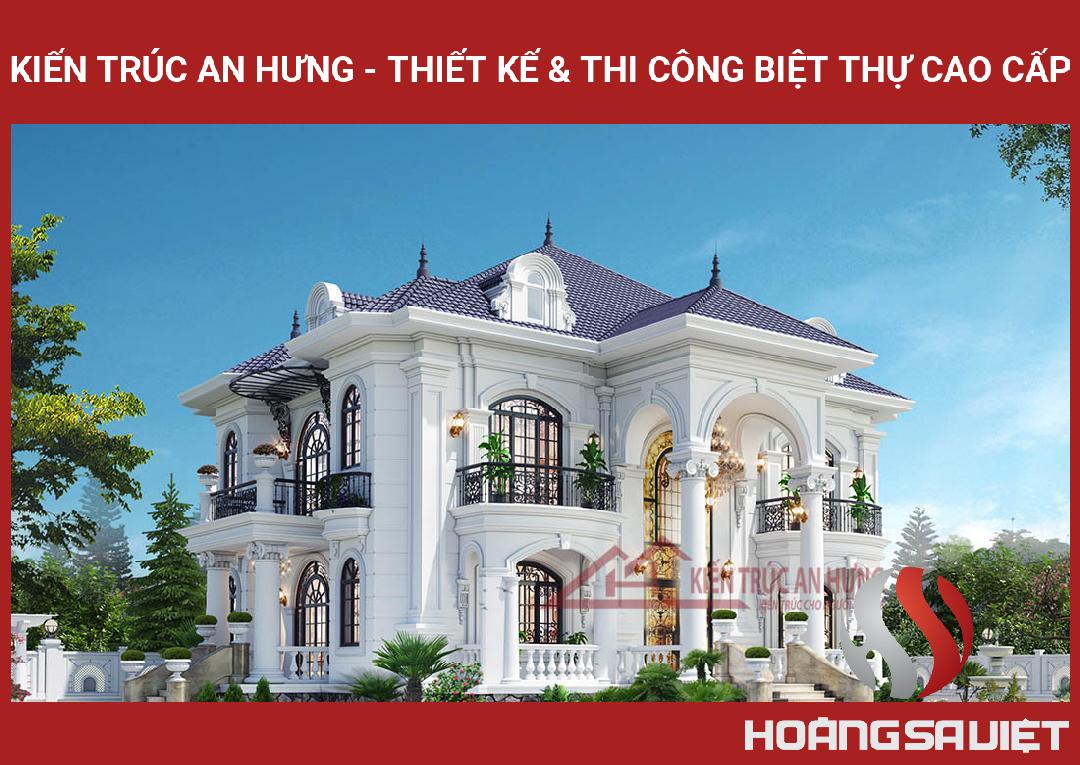 Kiến Trúc An Hưng - Thiết Kế & Thi Công Biệt Thự Cao Cấp Kiến Trúc An Hưng - Thiết Kế & Thi Công Biệt Thự Cao Cấp