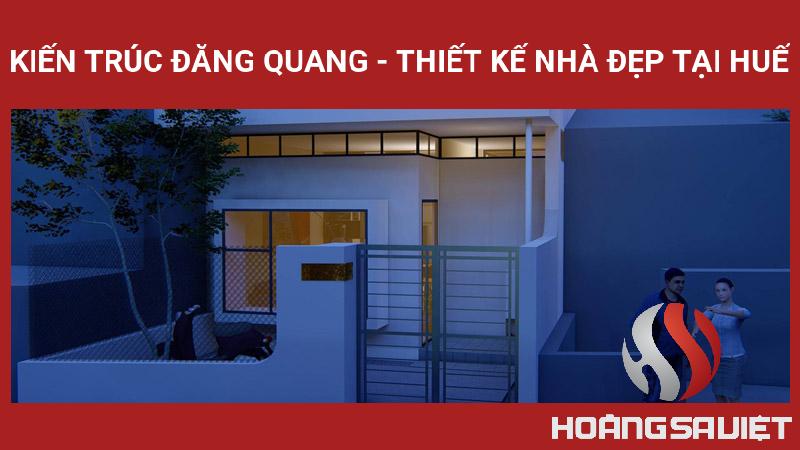 Kiến Trúc Đăng Quang - Thiết Kế Nhà đẹp Tại Huế Kiến Trúc Đăng Quang - Thiết Kế Nhà đẹp Tại Huế