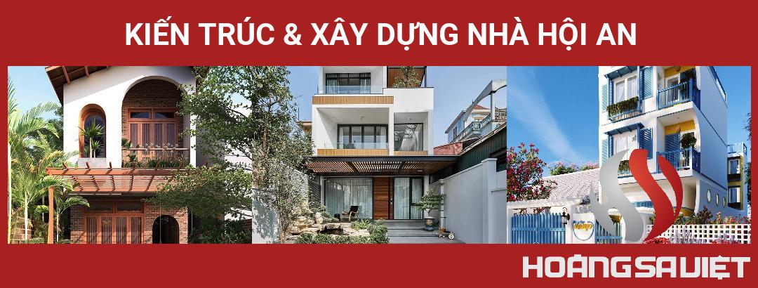 Kiến Trúc & Xây Dựng Nhà Hội An Kiến Trúc & Xây Dựng Nhà Hội An