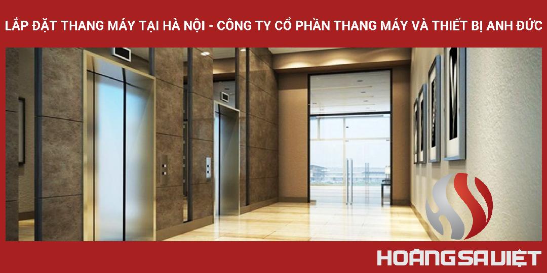 ELEVATOR INSTALLATION IN HANOI - ANH DUC ELEVATOR AND EQUIPMENT JOINT STOCK COMPANY ELEVATOR INSTALLATION IN HANOI - ANH DUC ELEVATOR AND EQUIPMENT JOINT STOCK COMPANY