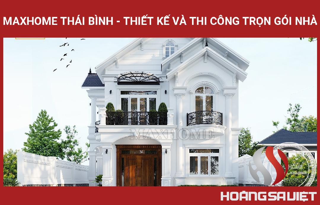 MAXHOME THÁI BÌNH - Thiết Kế Và Thi Công Trọn Gói Nhà MAXHOME THÁI BÌNH - Thiết Kế Và Thi Công Trọn Gói Nhà