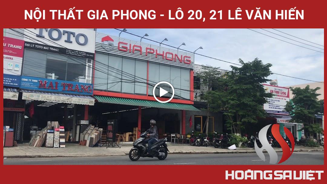 Nội Thất Gia Phong - Lô 20, 21 Lê Văn Hiến Nội Thất Gia Phong - Lô 20, 21 Lê Văn Hiến