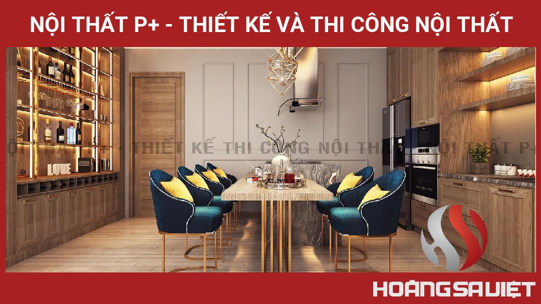 Nội Thất P+ - Thiết Kế Và Thi Công Nội Thất Nội Thất P+ - Thiết Kế Và Thi Công Nội Thất
