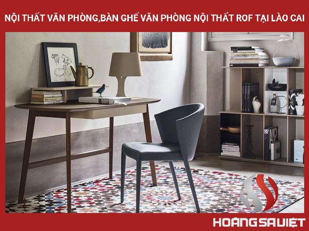 Nội Thất Văn Phòng,Bàn Ghế Văn Phòng Nội Thất ROF Tại Lào Cai Nội Thất Văn Phòng,Bàn Ghế Văn Phòng Nội Thất ROF Tại Lào Cai