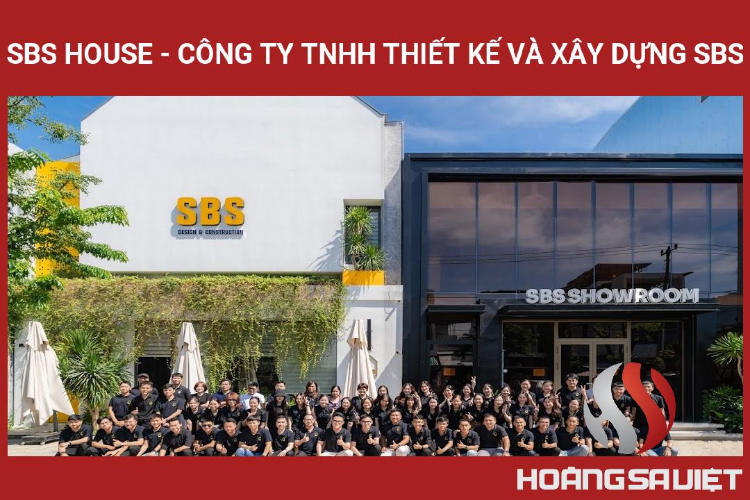 SBS HOUSE - Công Ty TNHH Thiết Kế Và Xây Dựng SBS SBS HOUSE - Công Ty TNHH Thiết Kế Và Xây Dựng SBS