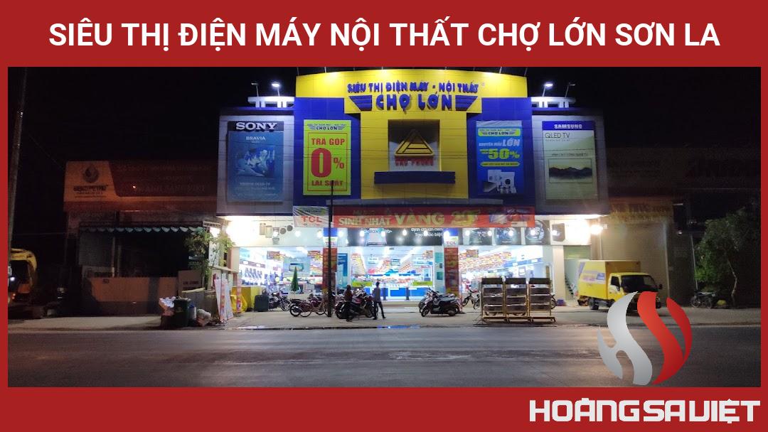 Siêu Thị Điện Máy Nội Thất Chợ Lớn Sơn La Siêu Thị Điện Máy Nội Thất Chợ Lớn Sơn La