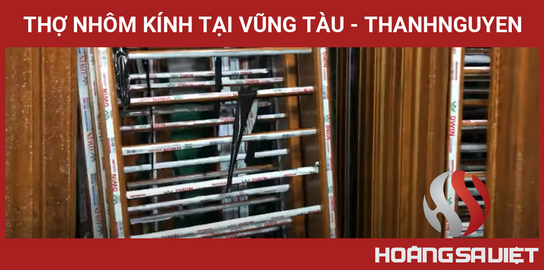 Thợ Nhôm Kính Tại Vũng Tàu - THANHNGUYEN Thợ Nhôm Kính Tại Vũng Tàu - THANHNGUYEN