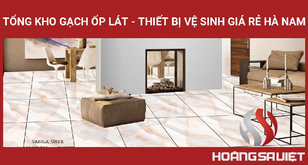 Tổng Kho Gạch Ốp Lát - Thiết Bị Vệ Sinh Giá Rẻ Hà Nam Tổng Kho Gạch Ốp Lát - Thiết Bị Vệ Sinh Giá Rẻ Hà Nam