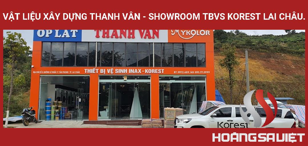 Vật Liệu Xây Dựng Thanh Vân - Showroom TBVS Korest Lai Châu. Vật Liệu Xây Dựng Thanh Vân - Showroom TBVS Korest Lai Châu.