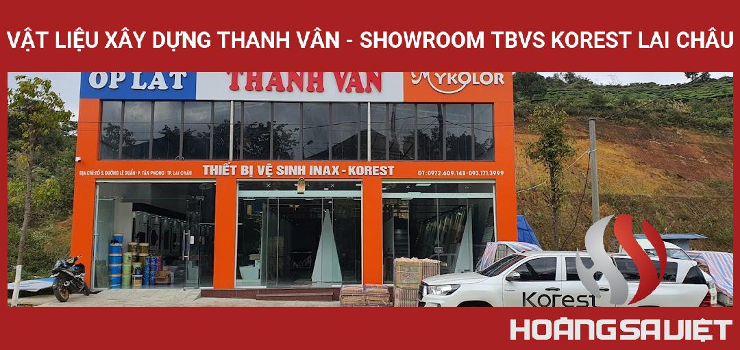Vật Liệu Xây Dựng Thanh Vân - Showroom TBVS Korest Lai Châu Vật Liệu Xây Dựng Thanh Vân - Showroom TBVS Korest Lai Châu