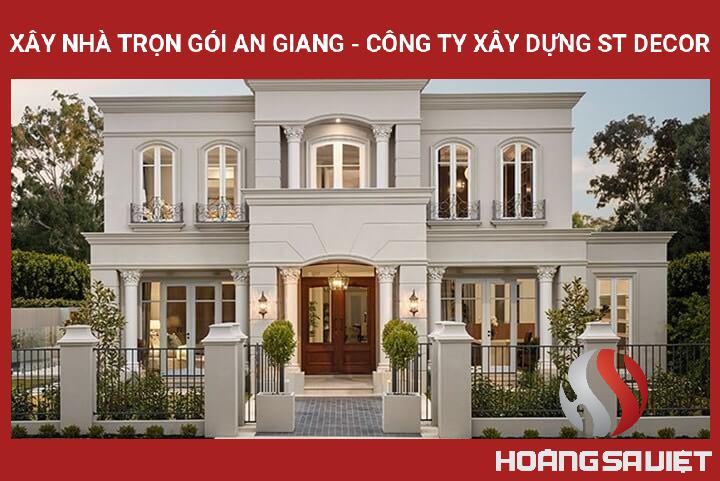 Xây Nhà Trọn Gói An Giang - Công Ty Xây Dựng ST Decor Xây Nhà Trọn Gói An Giang - Công Ty Xây Dựng ST Decor