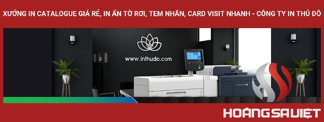 Xưởng In Catalogue Giá Rẻ, In ấn Tờ Rơi, Tem Nhãn, Card Visit Nhanh - Công Ty In Thủ Đô Xưởng In Catalogue Giá Rẻ, In ấn Tờ Rơi, Tem Nhãn, Card Visit Nhanh - Công Ty In Thủ Đô