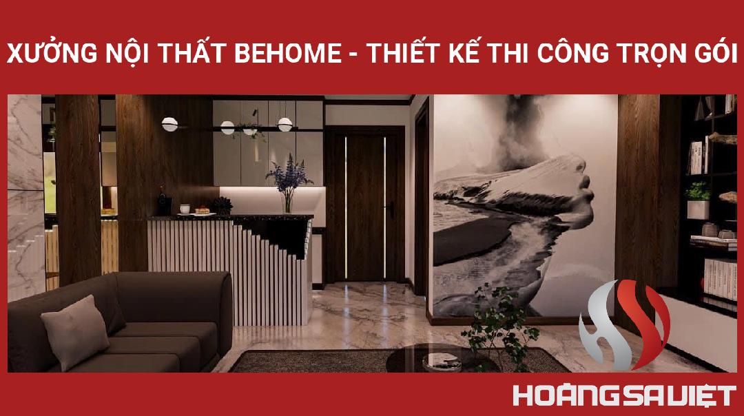 Xưởng Nội Thất Behome - Thiết Kế Thi Công Trọn Gói Xưởng Nội Thất Behome - Thiết Kế Thi Công Trọn Gói