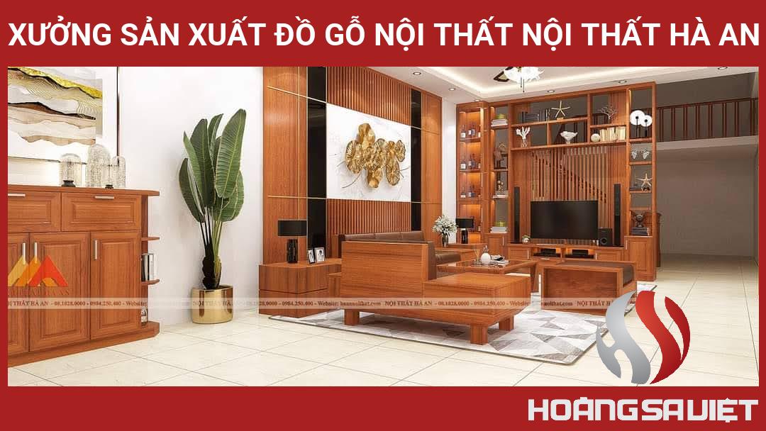 Xưởng Sản Xuất đồ Gỗ Nội Thất Nội Thất Hà An Xưởng Sản Xuất đồ Gỗ Nội Thất Nội Thất Hà An